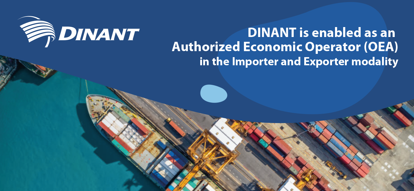 DINANT is enabled as an Authorized Economic Operator (OEA) in the  Importer and Exporter modality